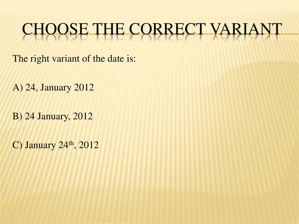 CHOOSE THE CORRECT VARIANT