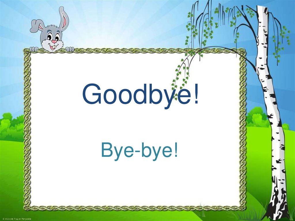 Goodbye!
