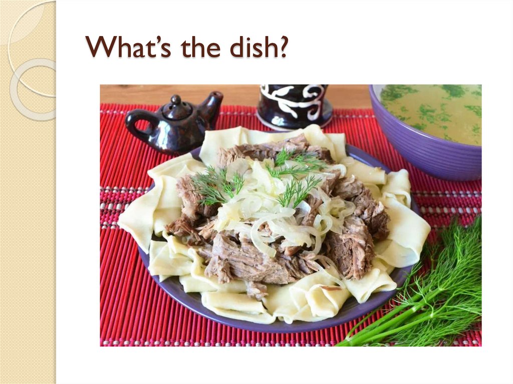 What’s the dish?