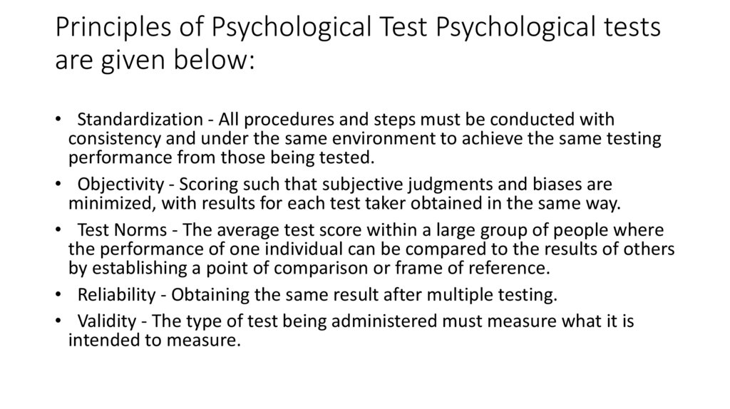 Principles of Psychological Test Psychological tests are given below: