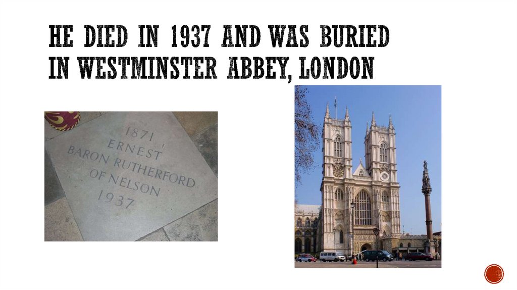 He died in 1937 and was buried in Westminster Abbey, London