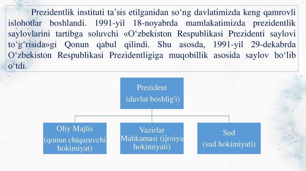 Prezidentlik instituti ta’sis etilganidan so‘ng davlatimizda keng qamrovli islohotlar boshlandi. 1991-yil 18-noyabrda