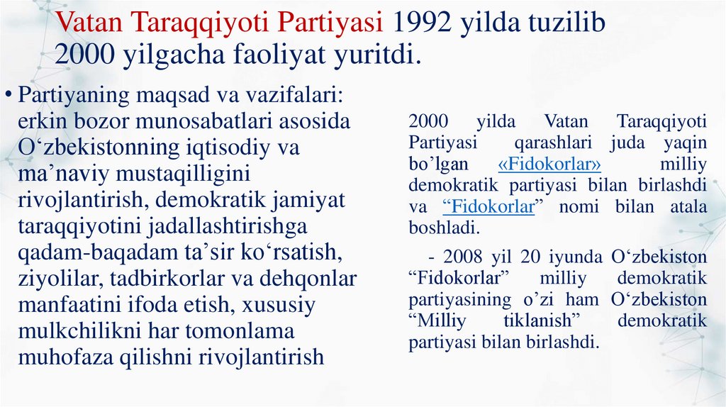 Vatan Taraqqiyoti Partiyasi 1992 yilda tuzilib 2000 yilgacha faoliyat yuritdi.