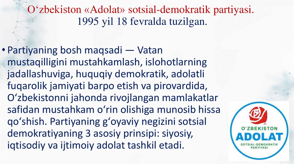 Oʻzbekiston «Adolat» sotsial-demokratik partiyasi.  1995 yil 18 fevralda tuzilgan.