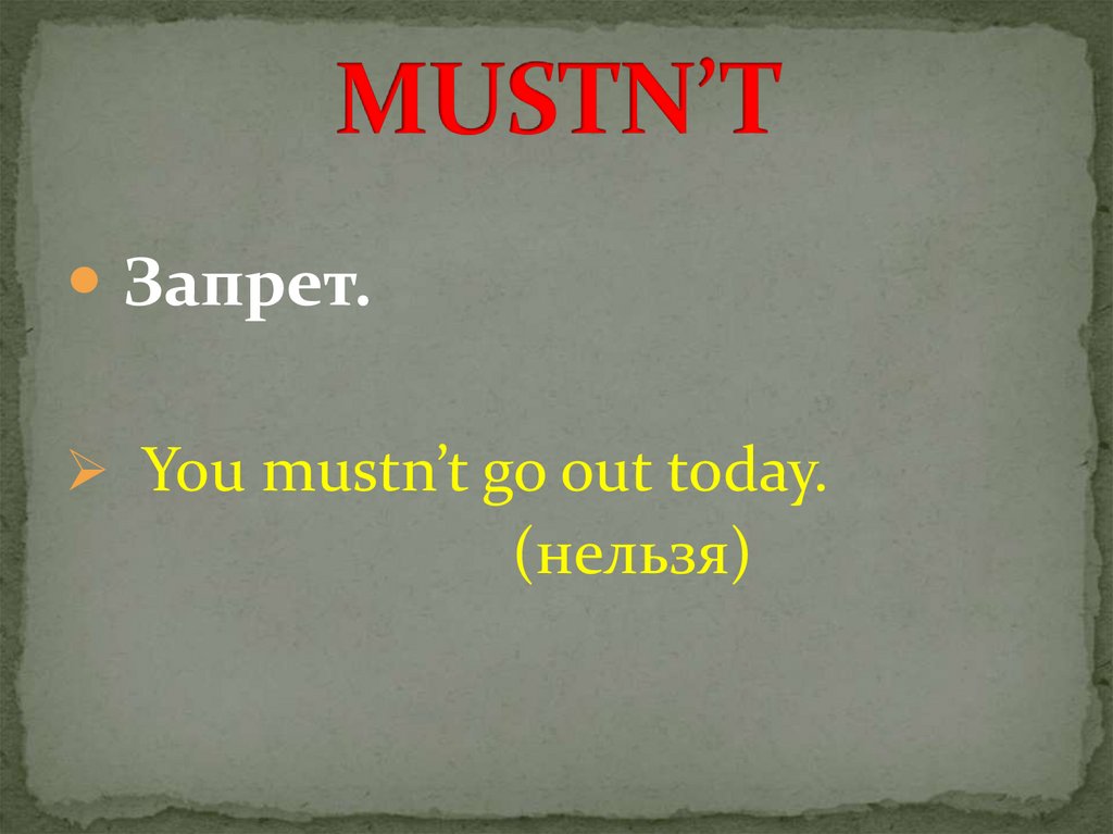 MUSTN’T