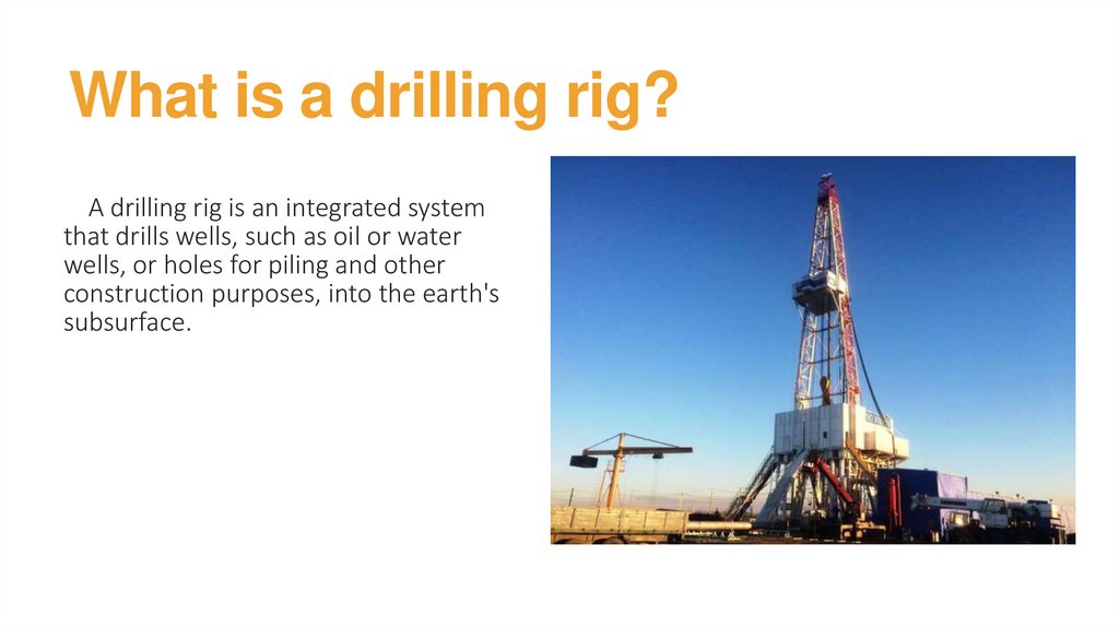 What is a drilling rig?