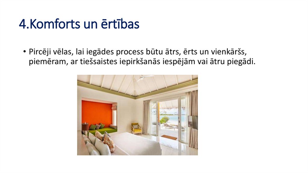 4.Komforts un ērtības