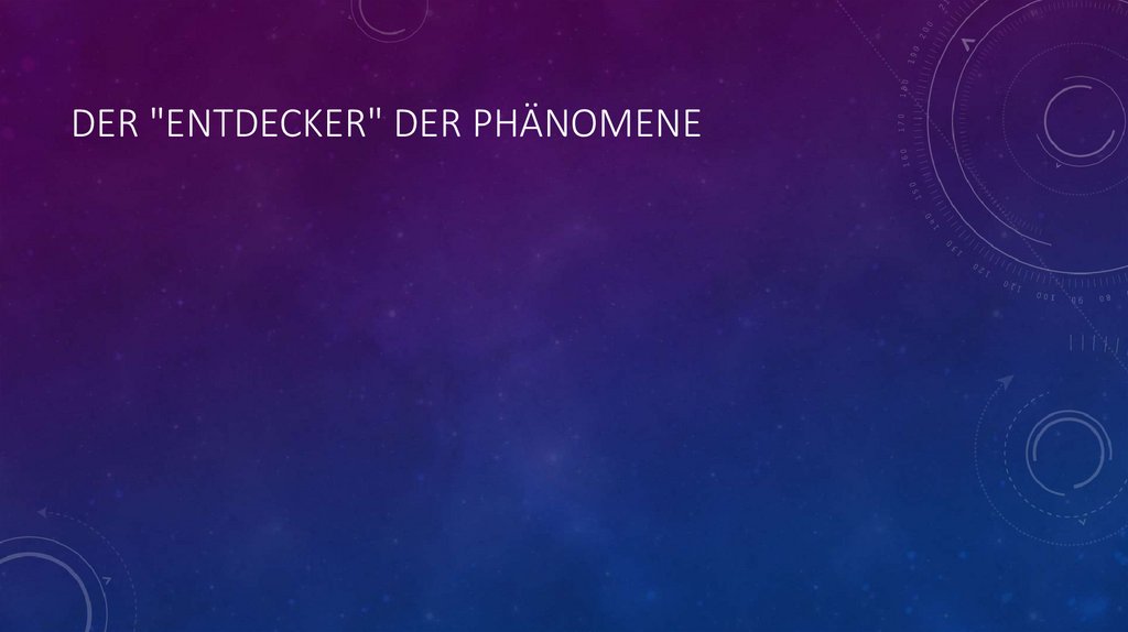 Der "entdecker" der phänomene