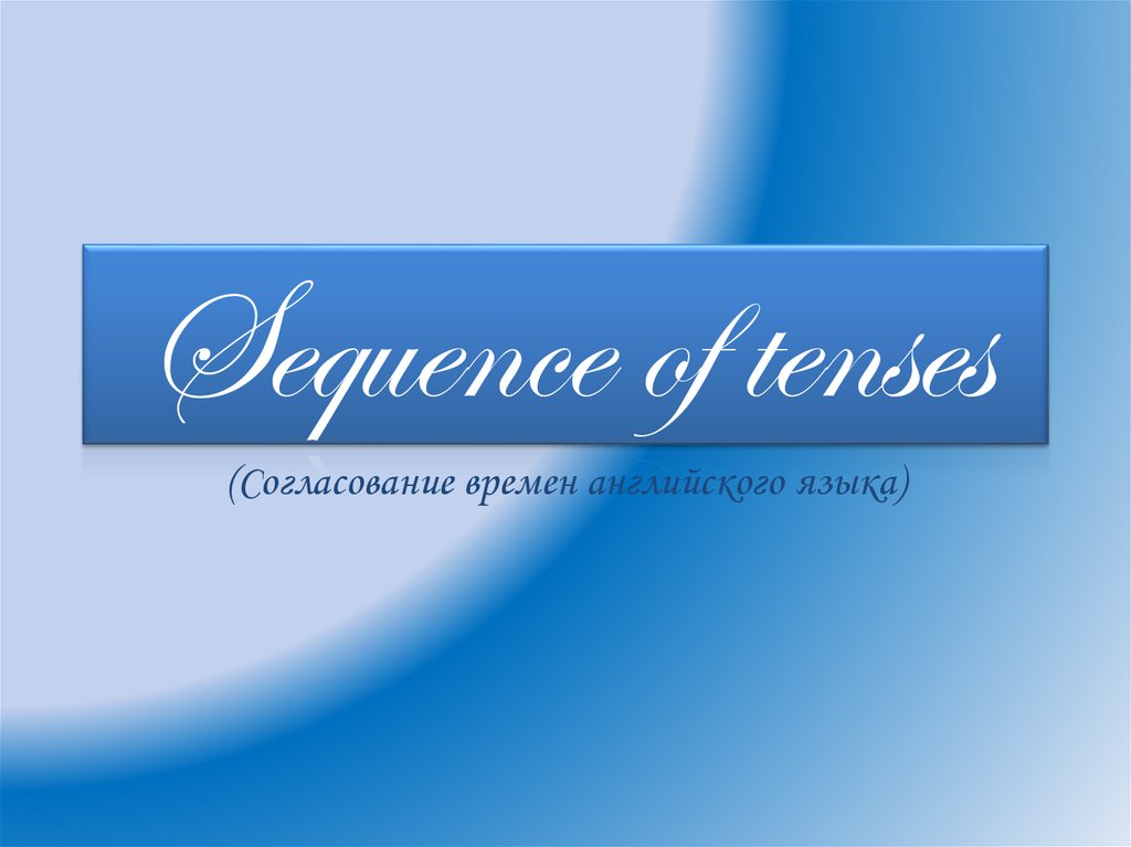 Sequence of tenses