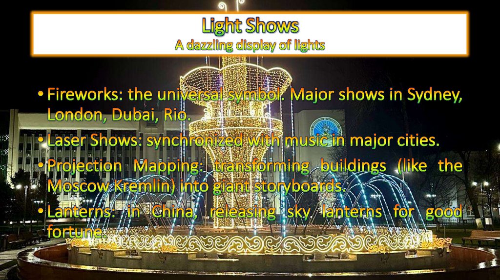 Light Shows A dazzling display of lights