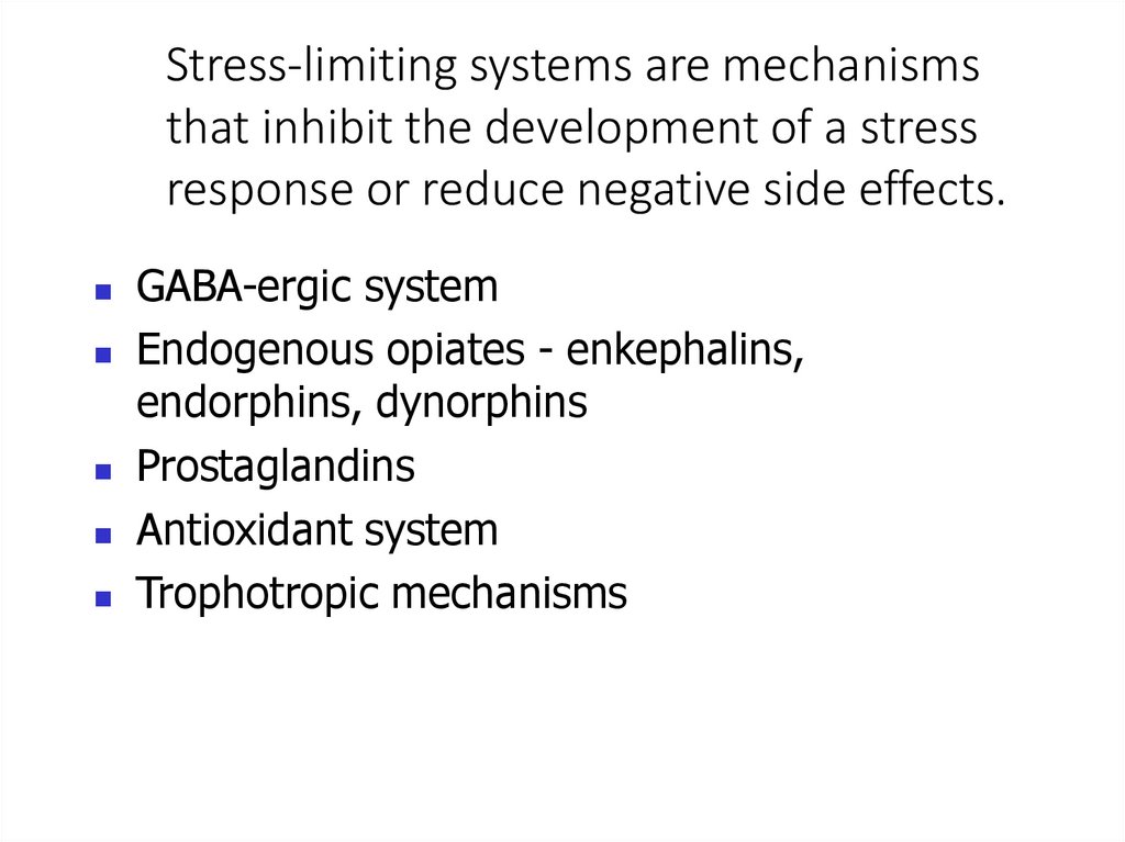 Stress-limiting systems are mechanisms that inhibit the development of a stress response or reduce negative side effects.