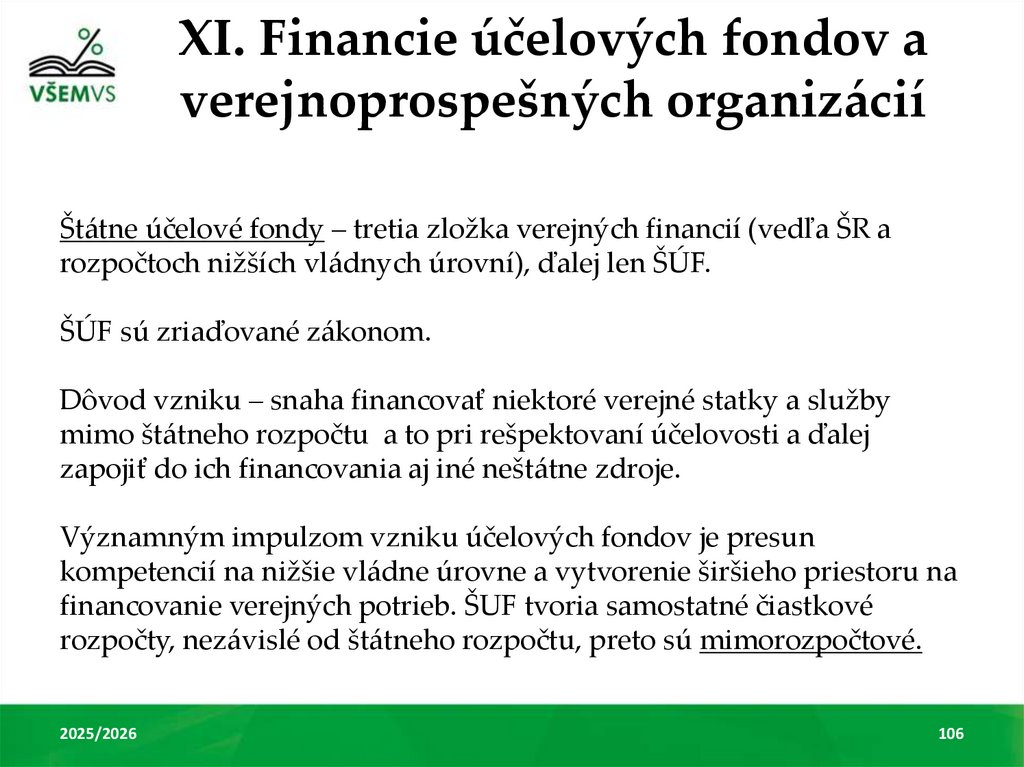 XI. Financie účelových fondov a verejnoprospešných organizácií