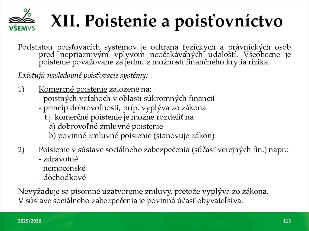 XII. Poistenie a poisťovníctvo