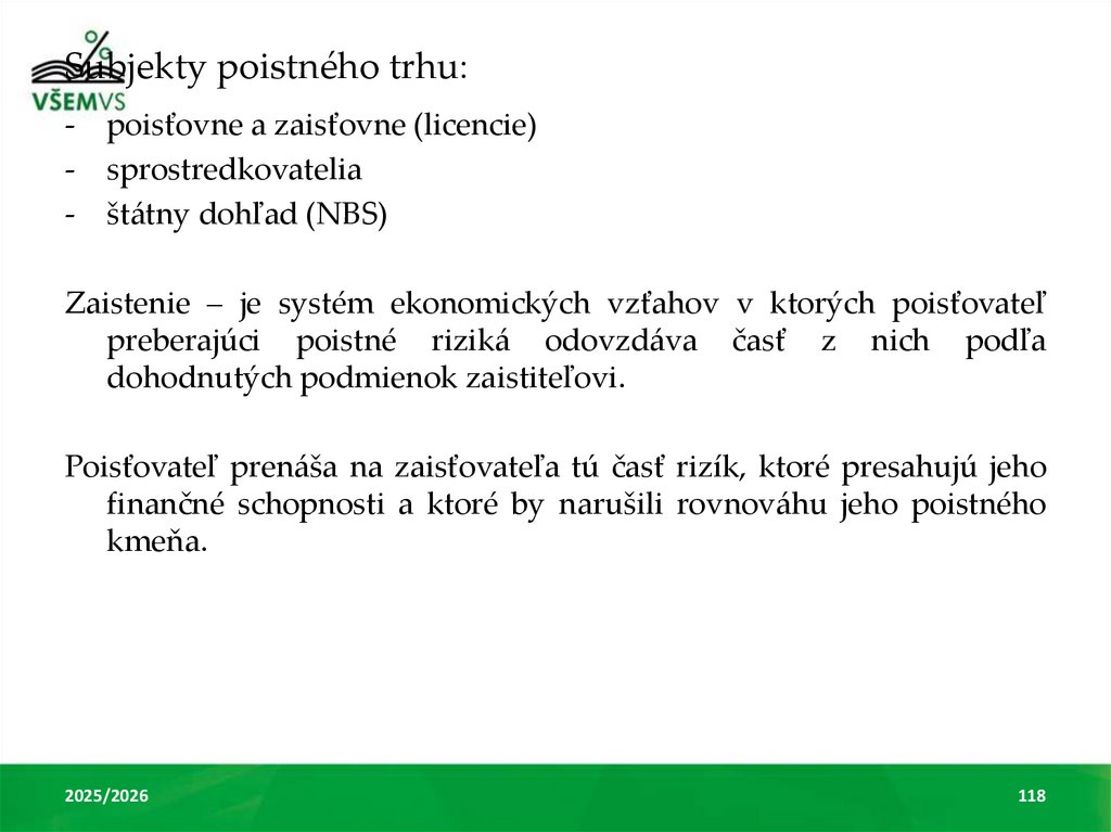 Subjekty poistného trhu: