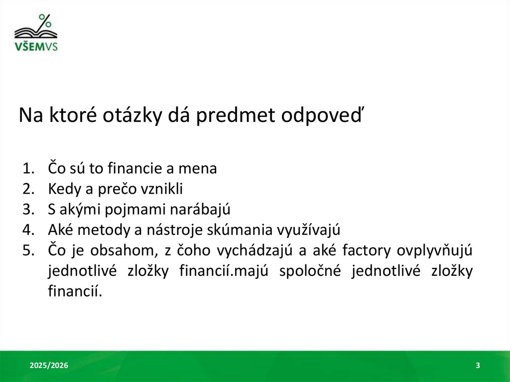 Na ktoré otázky dá predmet odpoveď