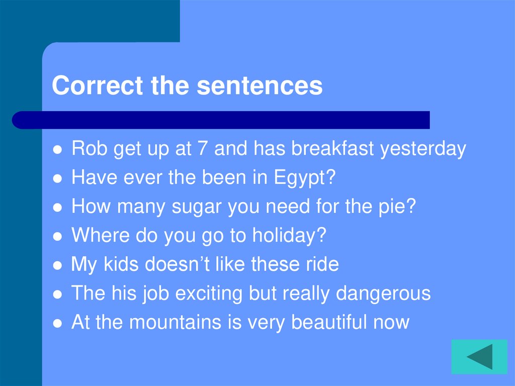 Correct the sentences