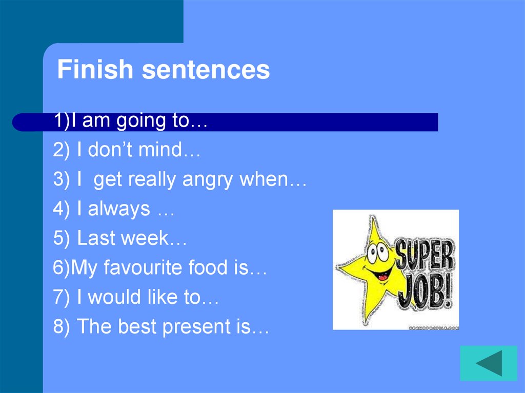 Finish sentences