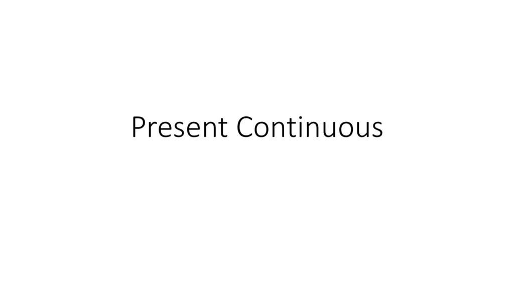 Present Continuous