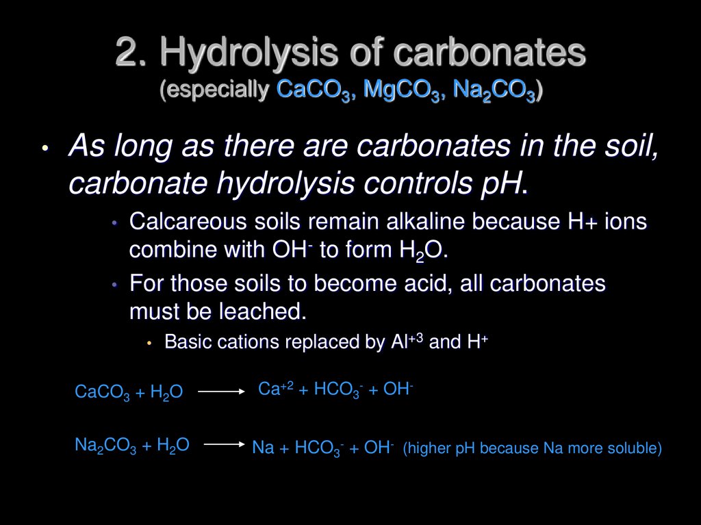 2. Hydrolysis of carbonates (especially CaCO3, MgCO3, Na2CO3)
