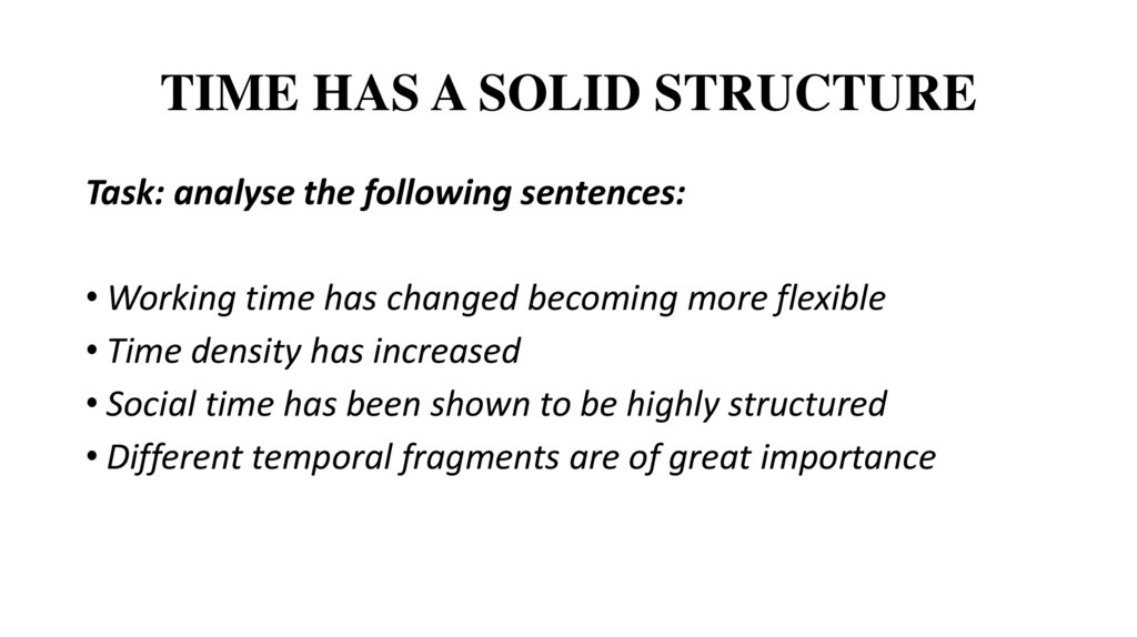 TIME HAS A SOLID STRUCTURE
