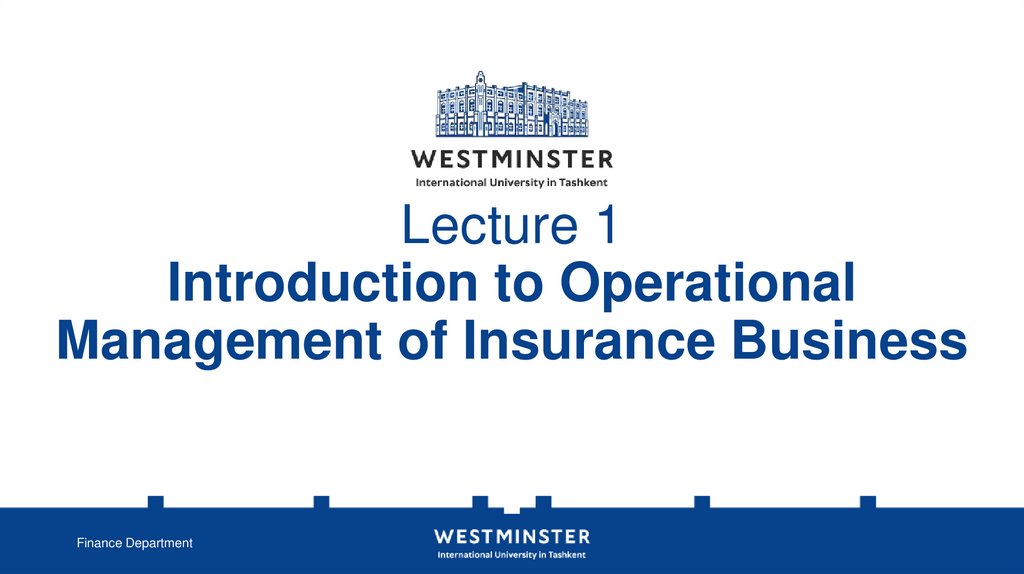 Lecture 1 Introduction to Operational Management of Insurance Business
