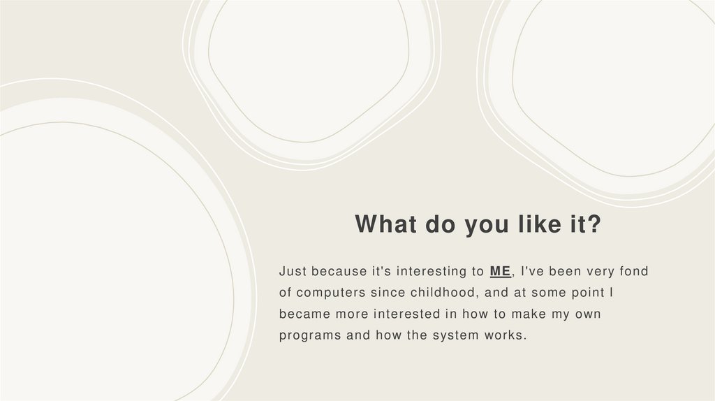    What do you like it?