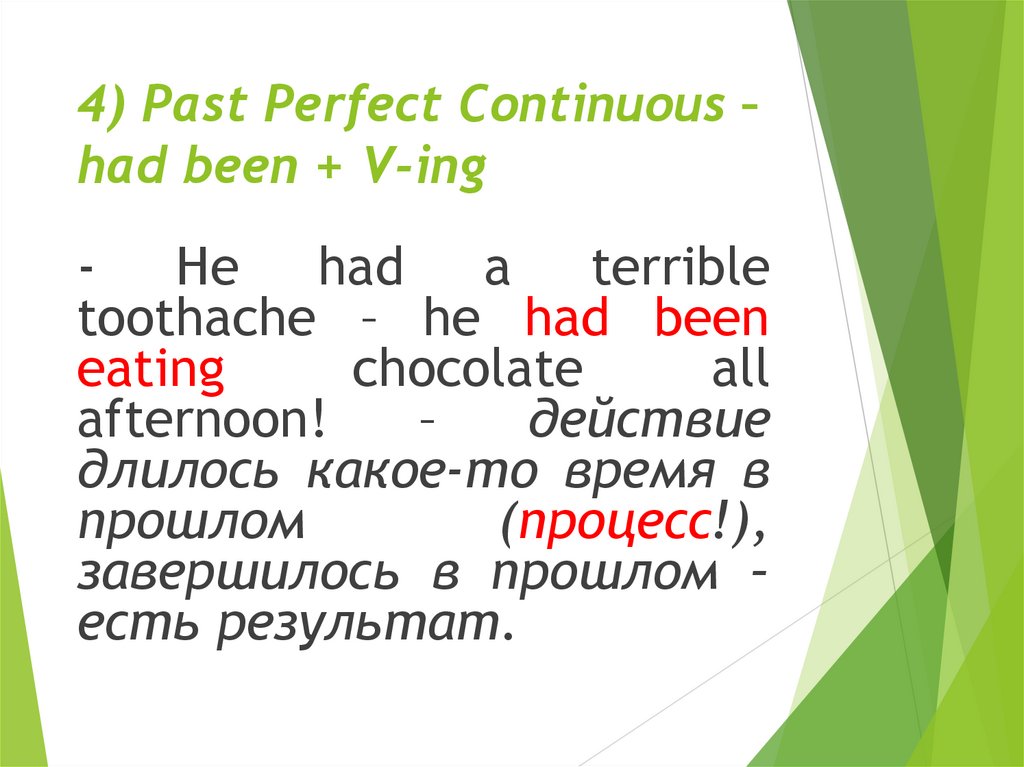 4) Past Perfect Continuous – had been + V-ing