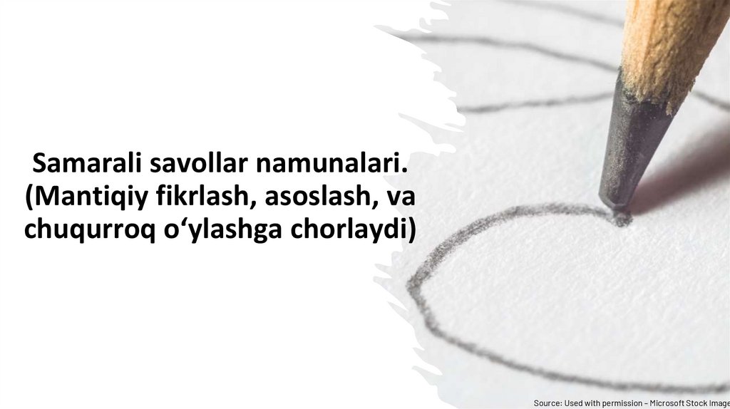 Samarali savollar namunalari. (Mantiqiy fikrlash, asoslash, va chuqurroq o‘ylashga chorlaydi)