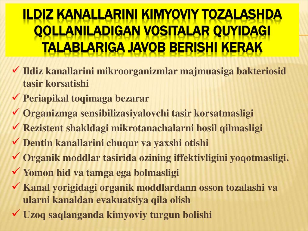 Ildiz kanallarini kimyoviy tozalashda qollaniladigan vositalar quyidagi talablariga javob berishi kerak