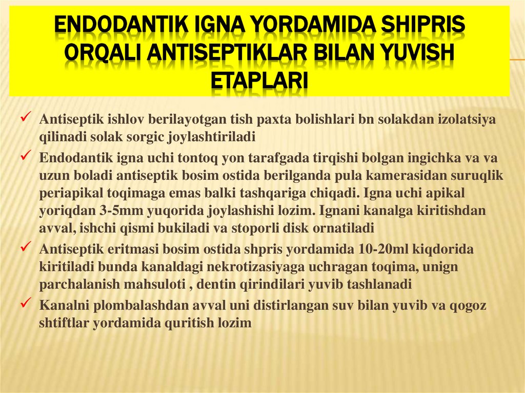 Endodantik igna yordamida shipris orqali antiseptiklar bilan yuvish etaplari