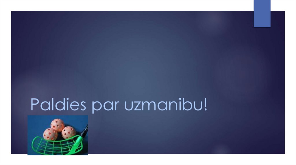 Paldies par uzmanibu!