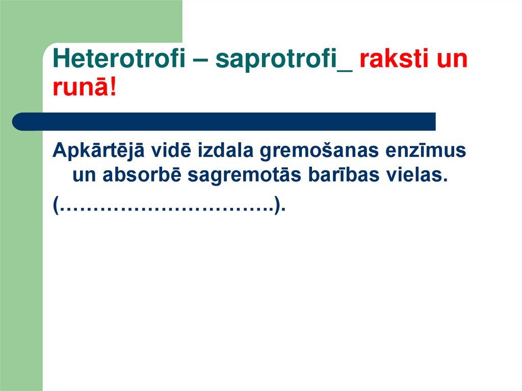Heterotrofi – saprotrofi_ raksti un runā!
