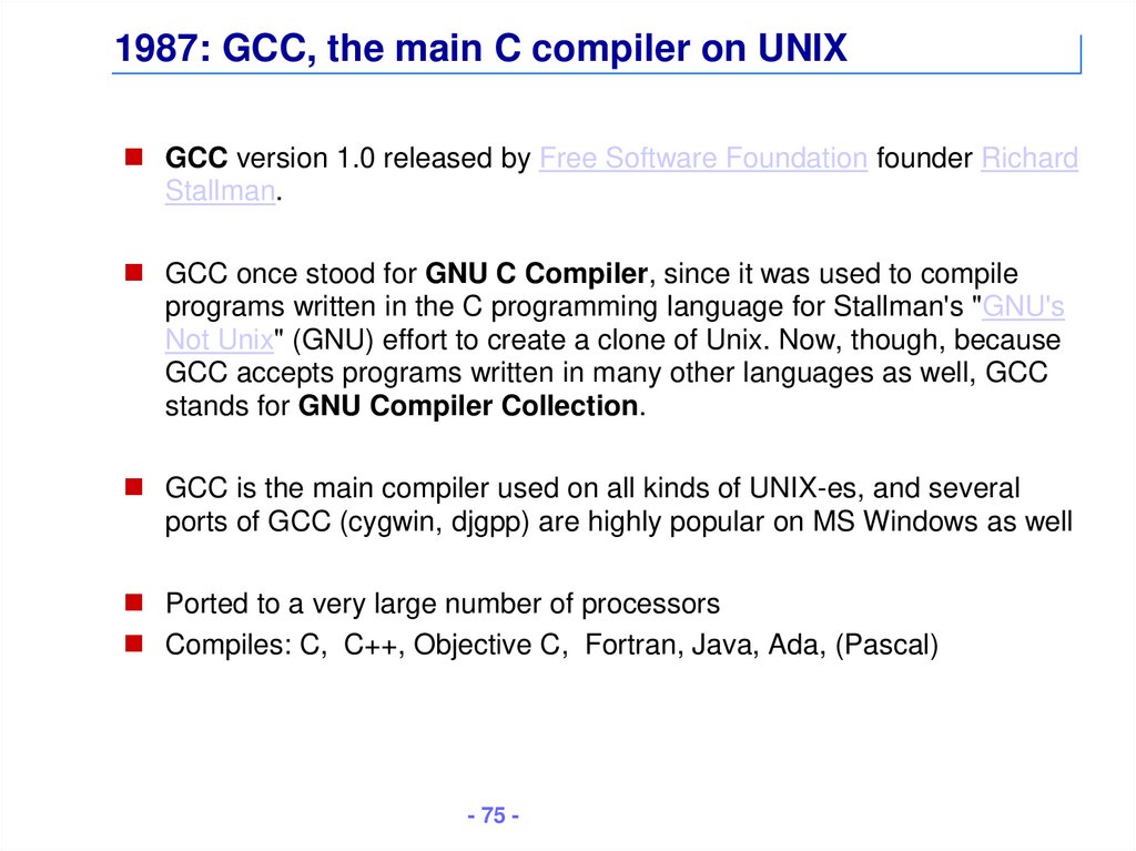 1987: GCC, the main C compiler on UNIX