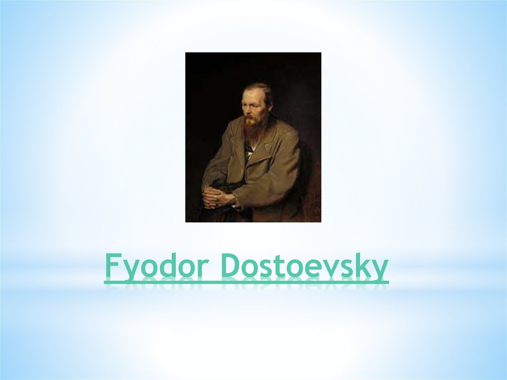 Fyodor Dostoevsky