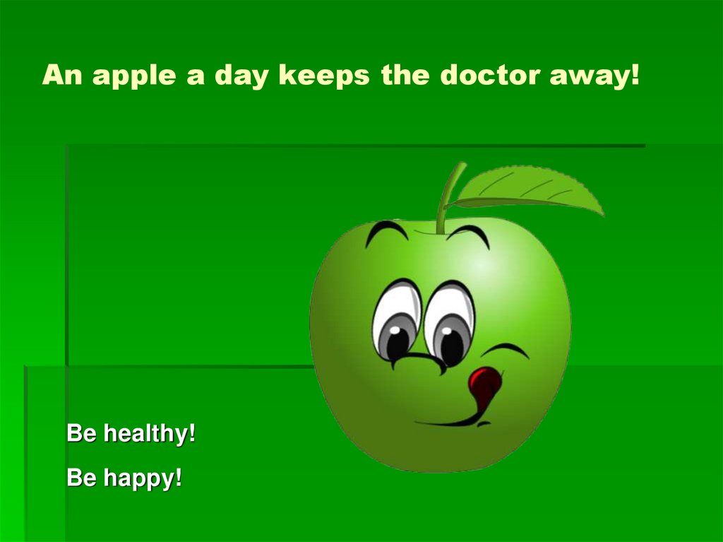 An apple a day keeps the doctor away!