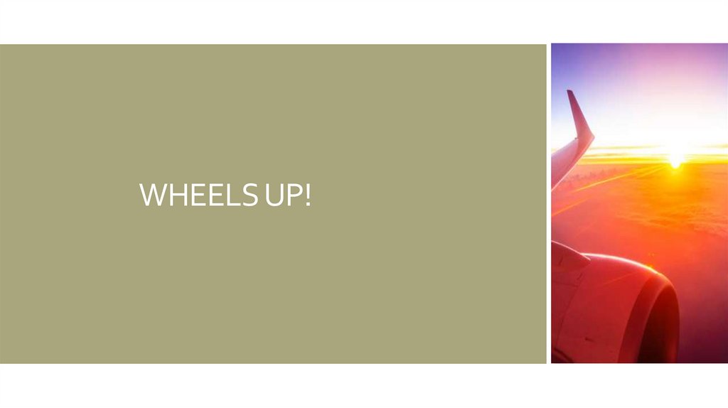 WHEELS UP!