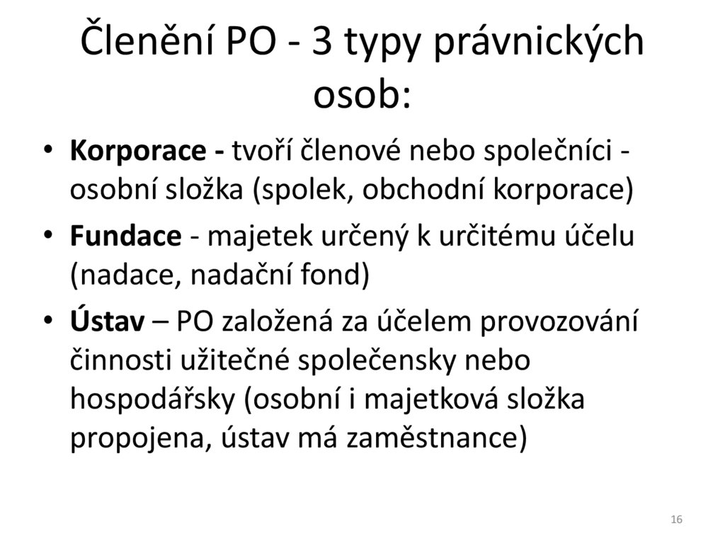 Členění PO - 3 typy právnických osob: