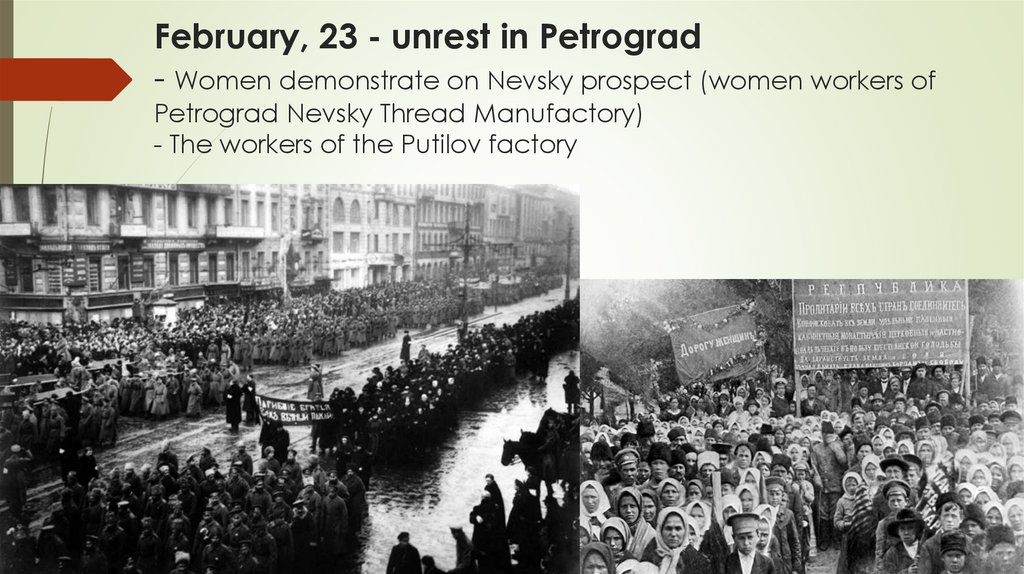 February, 23 - unrest in Petrograd - Women demonstrate on Nevsky prospect (women workers of Petrograd Nevsky Thread
