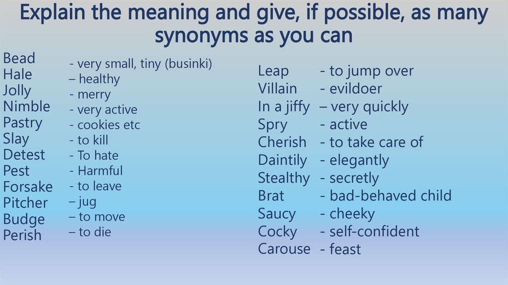 Explain the meaning and give, if possible, as many synonyms as you can