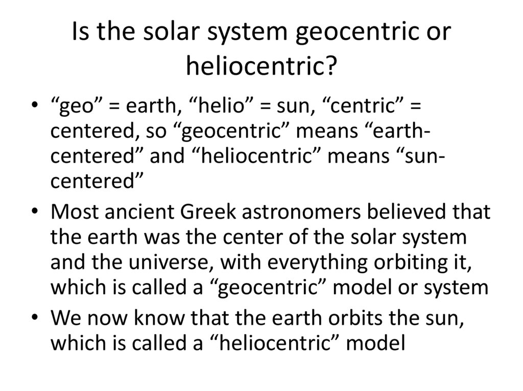Is the solar system geocentric or heliocentric?