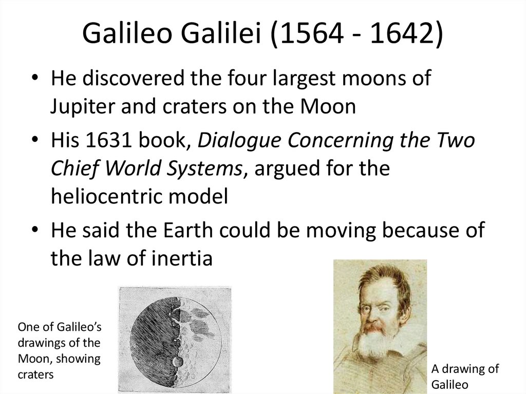 Galileo Galilei (1564 - 1642)