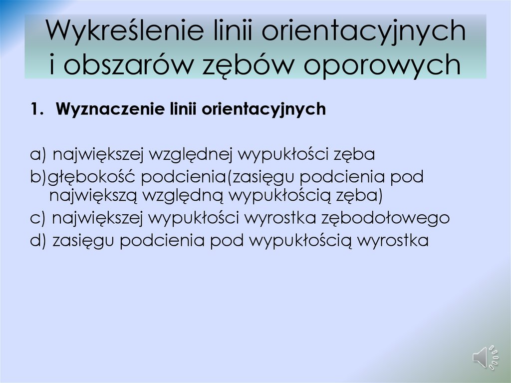 Wykreślenie linii orientacyjnych i obszarów zębów oporowych