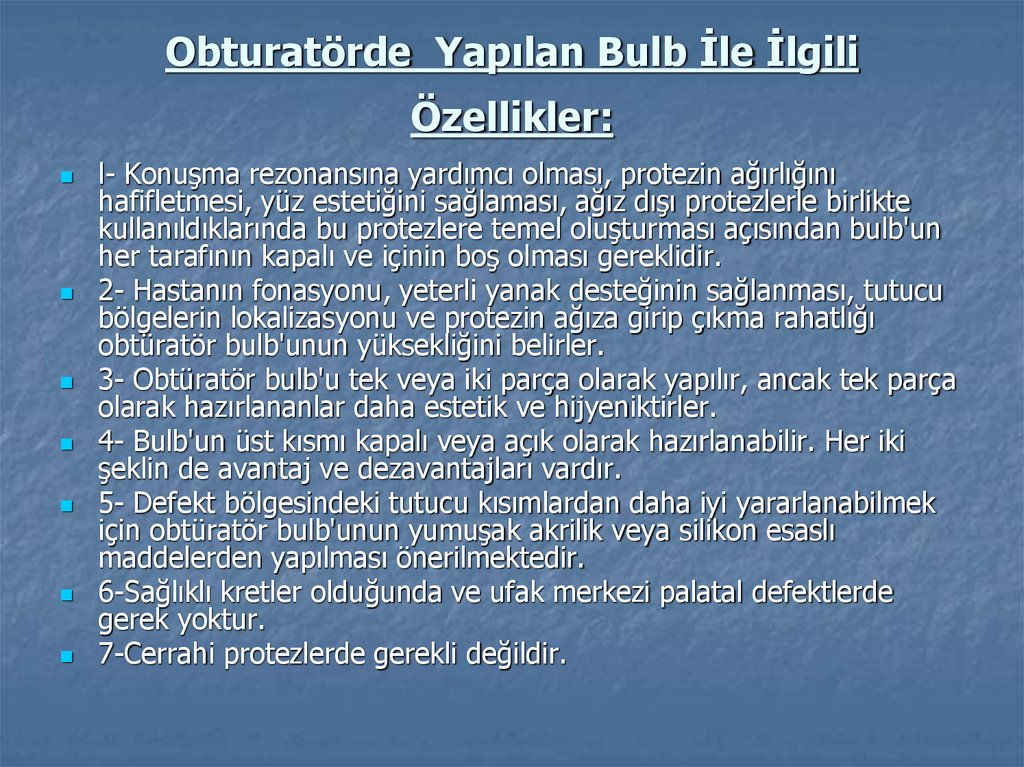 Obturatörde Yapılan Bulb İle İlgili Özellikler: