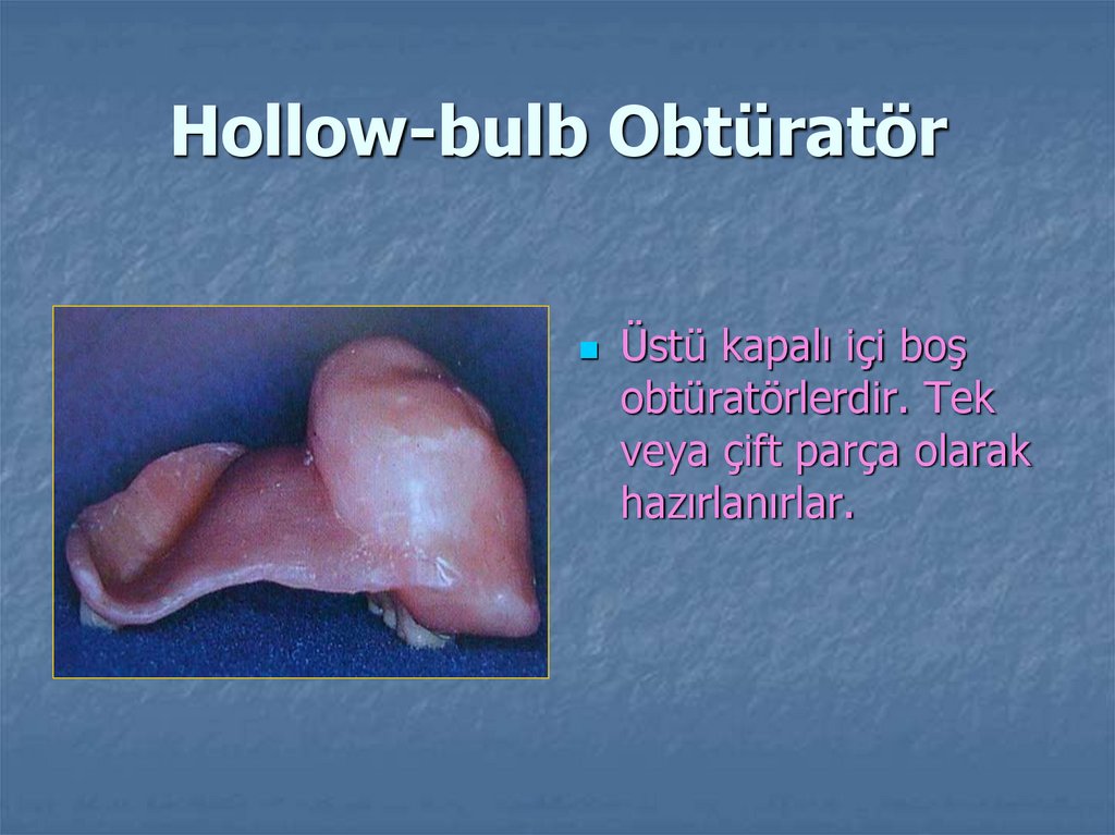 Hollow-bulb Obtüratör