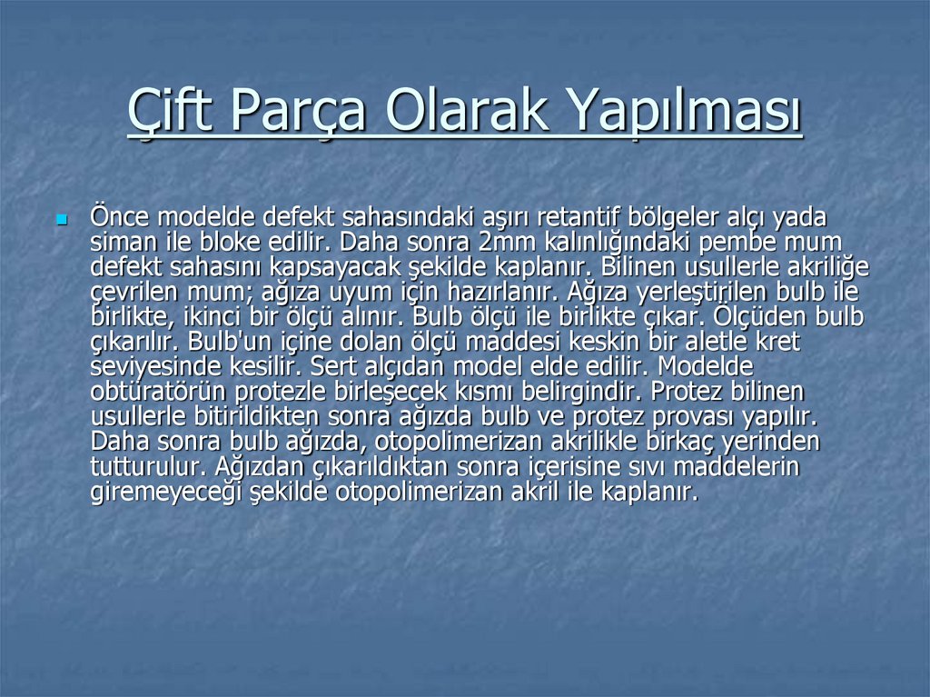Çift Parça Olarak Yapılması