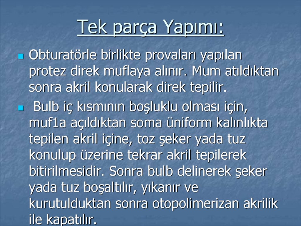 Tek parça Yapımı: