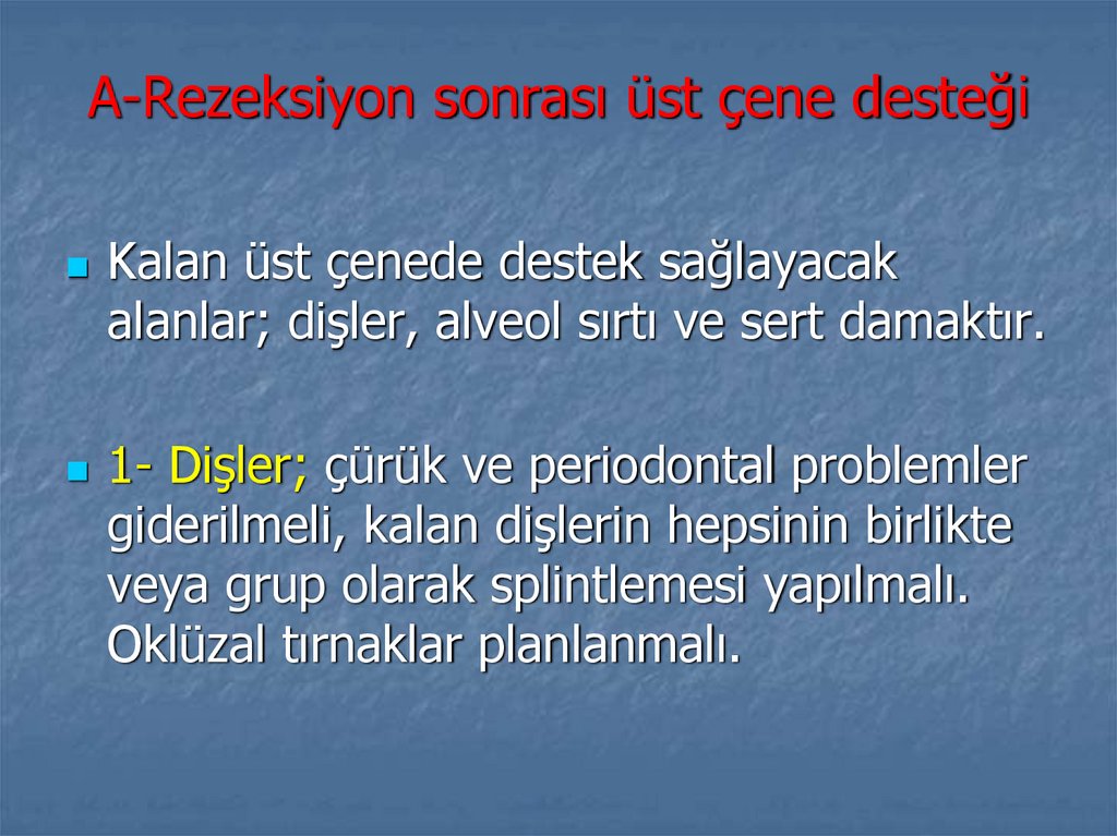 A-Rezeksiyon sonrası üst çene desteği