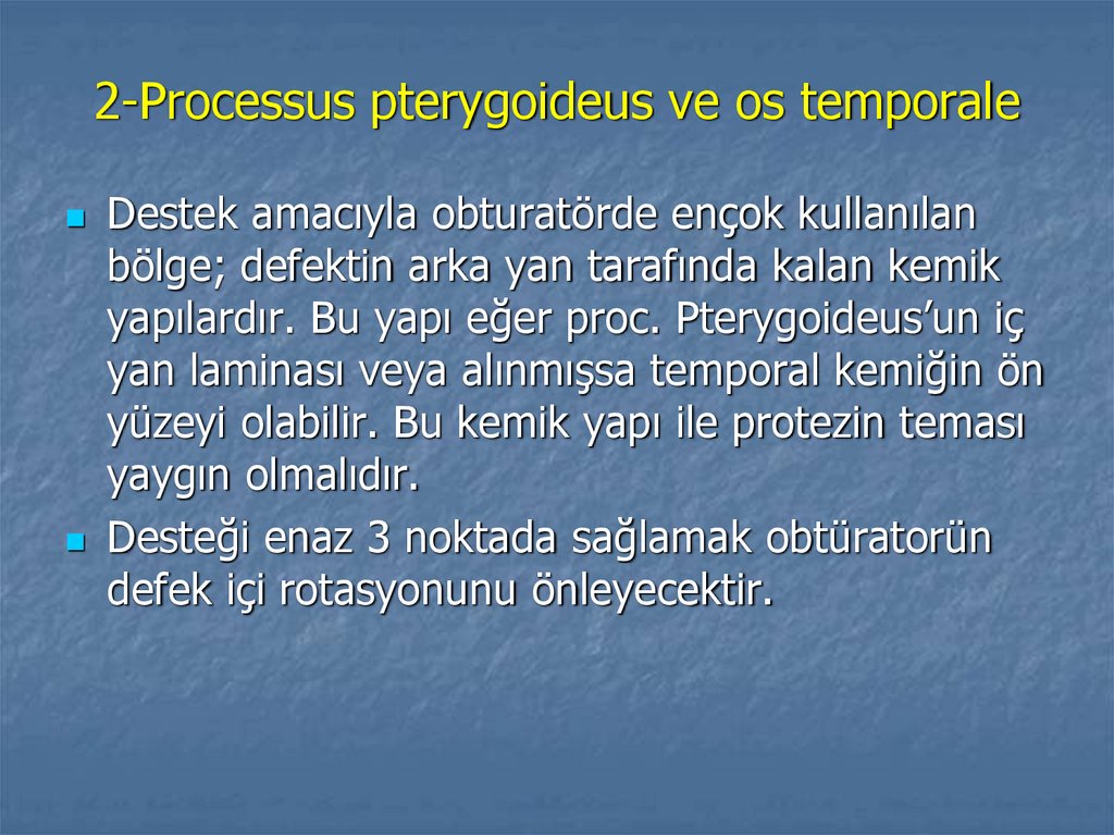 2-Processus pterygoideus ve os temporale