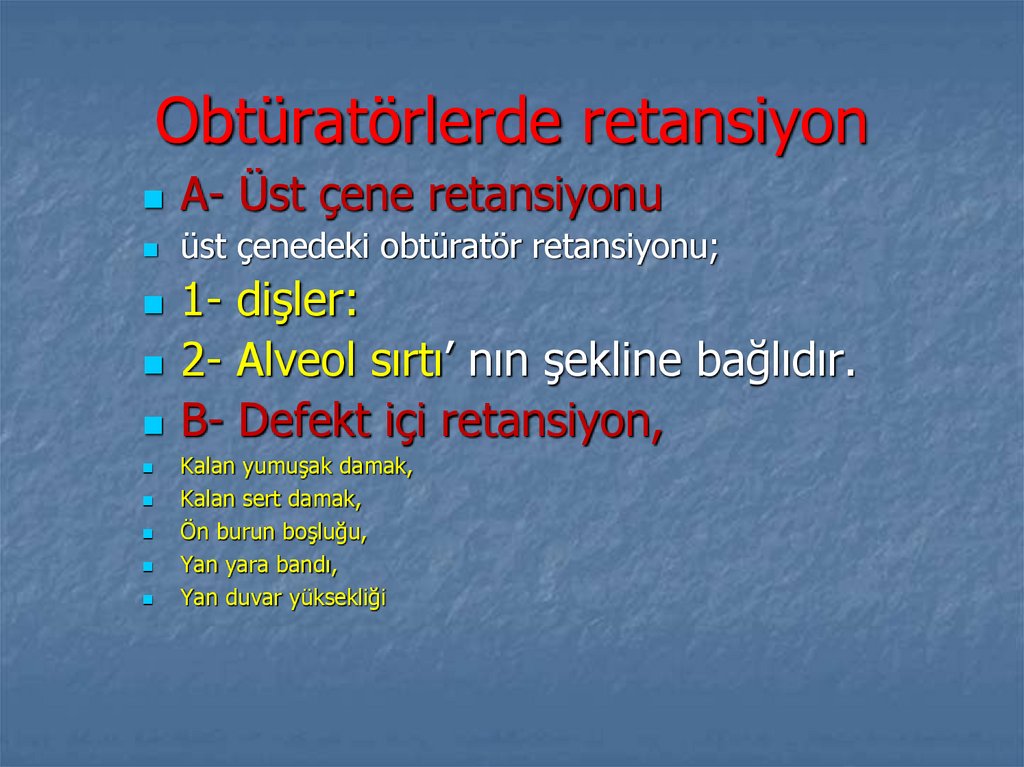 Obtüratörlerde retansiyon