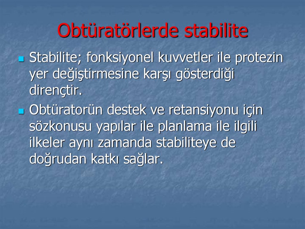 Obtüratörlerde stabilite